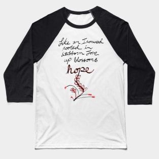 Like an Ironweed rooted in stubborn love up blossoms hope Baseball T-Shirt